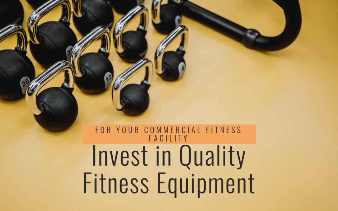 The Dangers of Buying Low-Quality Fitness Equipment for Your Commercial Fitness Facility