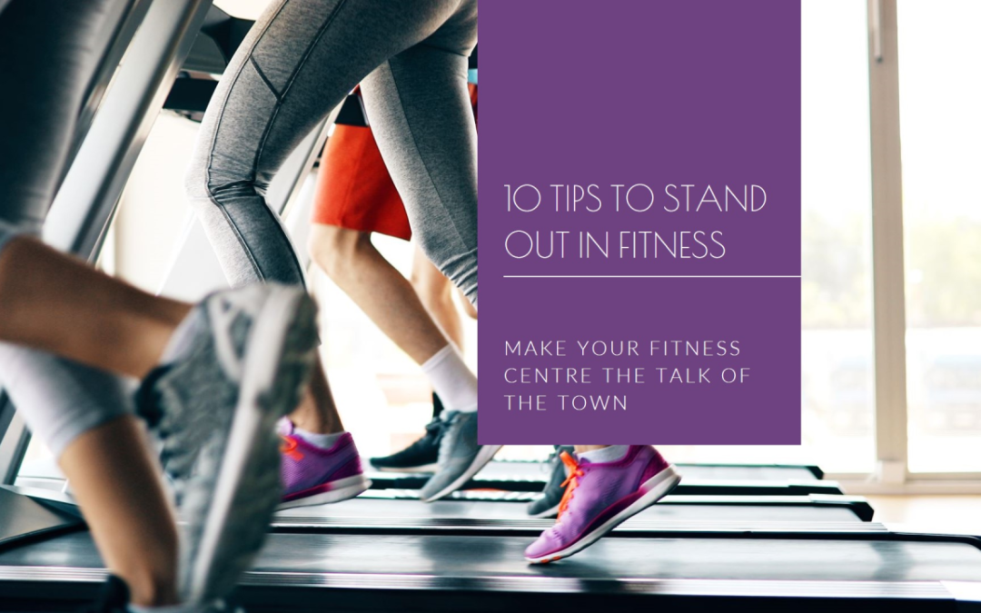 10 Tips On How Your Fitness Centre Can Stand Out from the Competition