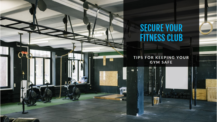 Keeping Your Fitness Club Safe When Unsupervised