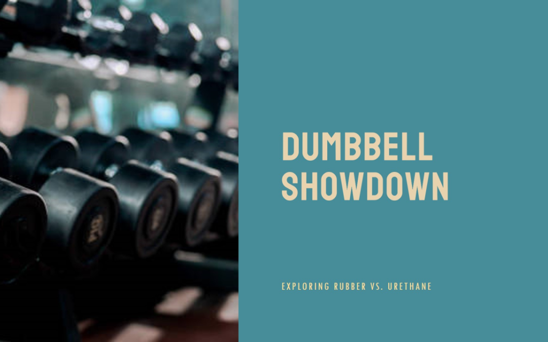 Rubber Hex Dumbbells vs. Pro Round Urethane Dumbbells: Understanding the Differences