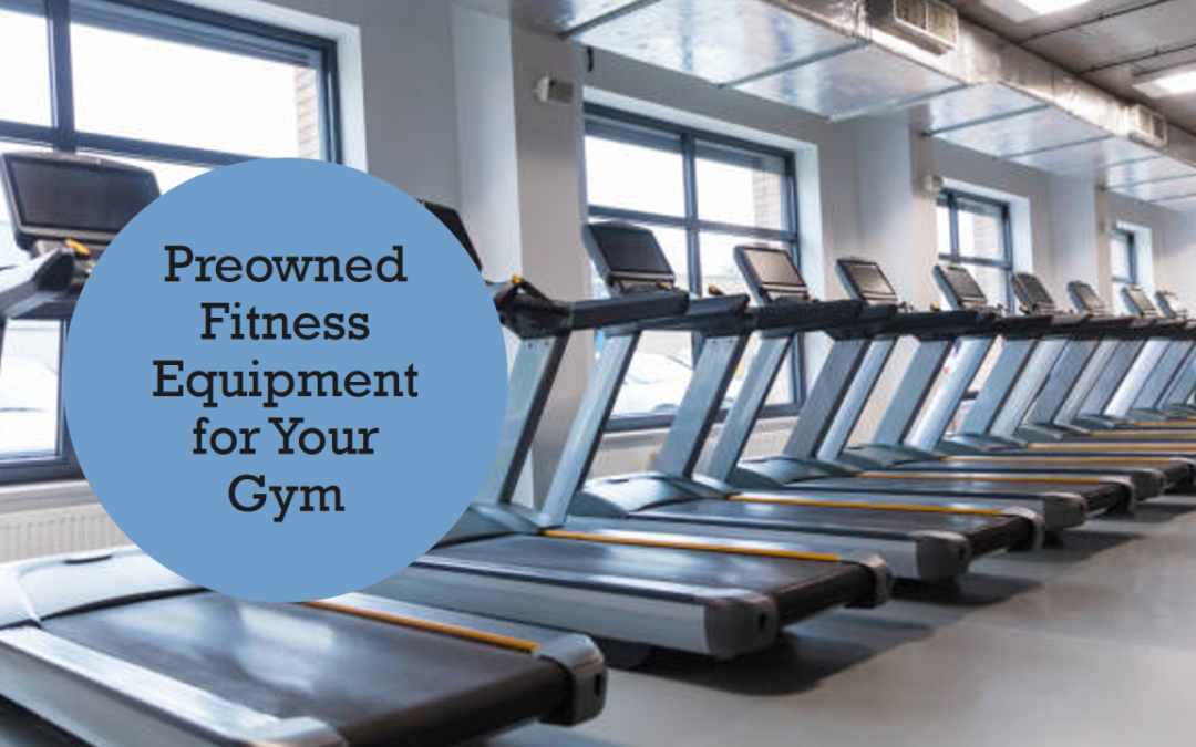 Essential Considerations When Sourcing Preowned Commercial Fitness Equipment for Your Gym